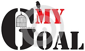 My goal is freedom
