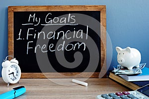 My goals and financial freedom written on a blackboard