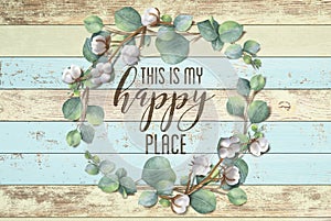 This is my Happy Place Cotton Floral Wreath with Wooden Shabby Chic Background