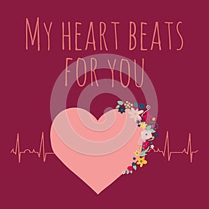 My heart beats for you Valentines day vector illustration. Pink heart with flowers on electrocardiogram. Love concept with