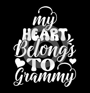 My Heart Belongs To Grammy, Funny Grammy Phrase Apparel Design photo