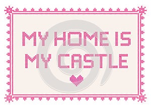 My Home is my Castle