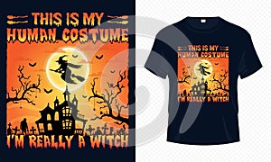 This is My Human Costume I\'m Really a Witch - Scary Halloween Witch t-shirt design