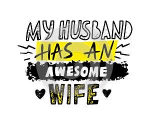 My Husband has an Awesome Wife Hand Written Font, Lettering or Typography with grunge Doodle Elements for Card