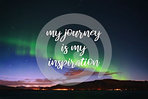 My journey is my inspiration