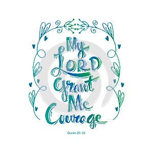 My lord grand me courage