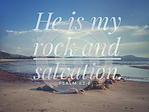 He is my rock and salvation with vintage background from bible verse design for Christianity of the day, be encouraged.