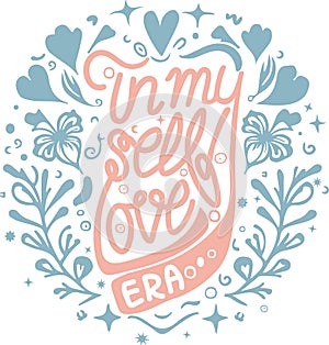 In My Self-Love Era, self-love with this exquisite typography art design vector