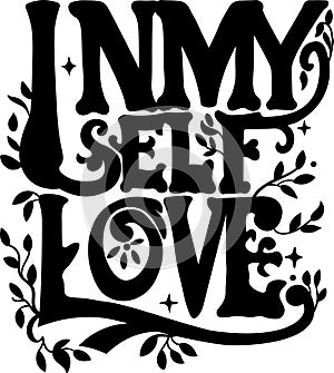 In My Self-Love Era, self-love with this exquisite typography art design vector