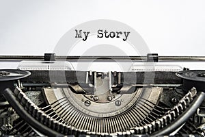 My Story, typed words on a vintage typewriter. photo