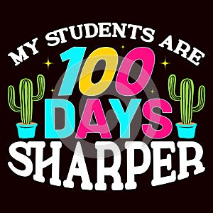 My Students Are 100 Days Sharper, typography design for kindergarten pre k preschool