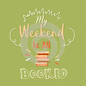 My weekend is all booked poster quotes