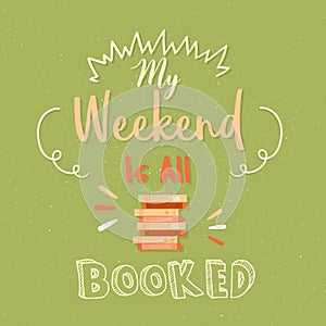 My weekend is all booked poster quotes photo