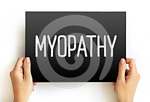 Myopathy - disease of the muscle in which the muscle fibers do not function properly, text concept on card photo