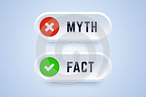 Myth and fact buttons in 3d style. Vector illustration.