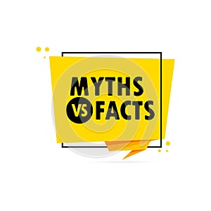 Myths or facts. Origami style speech bubble banner. Sticker design template with Myths or facts text. Vector EPS 10. Isolated on