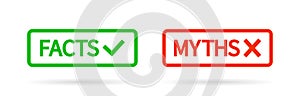 Myths and facts. Truth and false icons. Stamp of check, true and fiction. Outline badges with shadow for news isolated on white