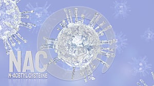 The Nac or n-acetylcysteine on virus background for sci or medicine concept 3d rendering