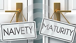 Naivety and maturity as a choice - pictured as words Naivety, maturity on doors to show that Naivety and maturity are opposite photo