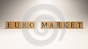 The name Euro Market was created from wooden letter cubes.