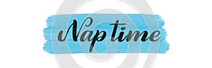 Nap time. Brush pen lettering. Vector.