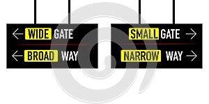 Narrow and broad way wide small gate