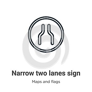 Narrow two lanes sign outline vector icon. Thin line black narrow two lanes sign icon, flat vector simple element illustration