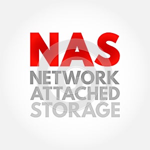 NAS Network-Attached Storage - file-level computer data storage server connected to a computer network, acronym text concept