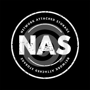 NAS Network-Attached Storage - file-level computer data storage server connected to a computer network, acronym text stamp concept