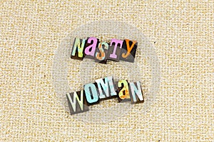 Nasty woman feminism feminist photo