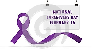 National caregivers day February 16. It \'s raise awareness of caregiving issues, educate communities peoples