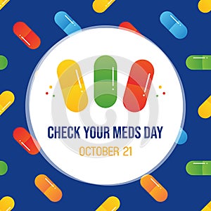 National Check Your Meds Day vector cartoon style greeting card, illustration with colorful pills pattern. October 21