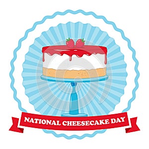 National Cheese Cake Day Vector Illustration. Cheesecake with strawberry toping.