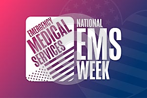National EMS Week. Emergency Medical Services. Holiday concept. Template for background, banner, card, poster with text photo