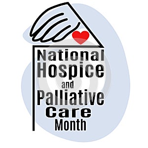 National Hospice and Palliative Care Month, idea for poster, banner, flyer or postcard
