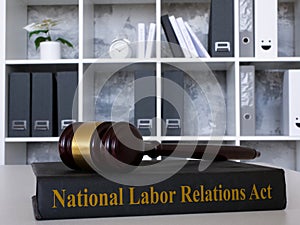 National Labor Relations Act NLRA with gavel in office.