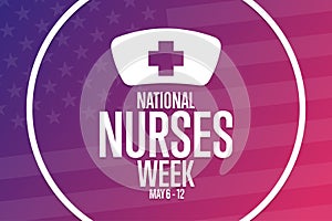 National Nurses Week. May 6 - 12. Holiday concept. Template for background, banner, card, poster with text inscription