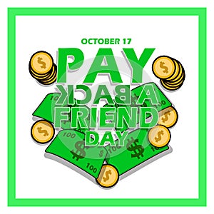 National Pay Back a Friend Day on October 17