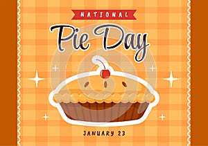 National Pie Day on January 23 with Food Consisting of Pastry Shells and Various Fillings in Flat Cartoon Hand Drawn Illustration