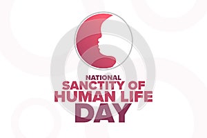 National Sanctity of Human Life Day. Holiday concept. Template for background, banner, card, poster with text photo