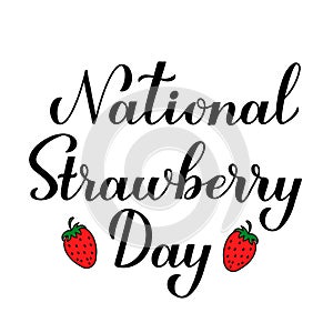 National Strawberry Day calligraphy hand lettering. Annual event on February 27. Vector template for typography poster