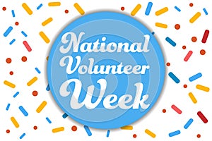 National Volunteer Appreciation Week holiday concept. April. Template for background, banner, card, poster with text