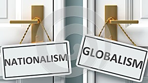 Nationalism or globalism as a choice in life - pictured as words Nationalism, globalism on doors to show that Nationalism and