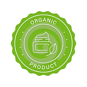 Natural Organic Product Stamp. Organic Product Green Label. Good Quality Sticker. Cosmetic Cream Made of Natural