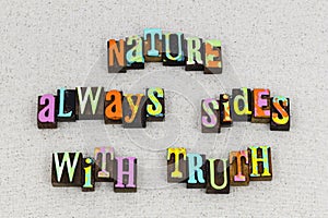 Nature truth honesty environment believe