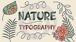 Nature typography design, floral text art, botanical lettering, nature font vector design Generative AI photo