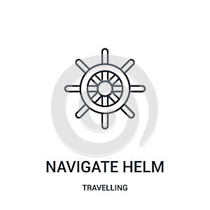 navigate helm icon vector from travelling collection. Thin line navigate helm outline icon vector illustration. Linear symbol