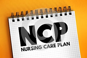 NCP Nursing Care Plan - provides direction on the type of nursing care the individual, family, community may need, acronym text on
