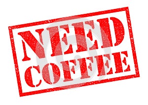 NEED COFFEE