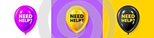 Need help symbol. Support service sign. Birthday balloons 3d icons. Vector
